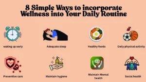 8 Simple ways to incorporate Wellness into your Daily Routine
