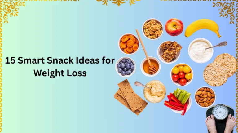 15 Smart Snack Ideas For Weight Loss