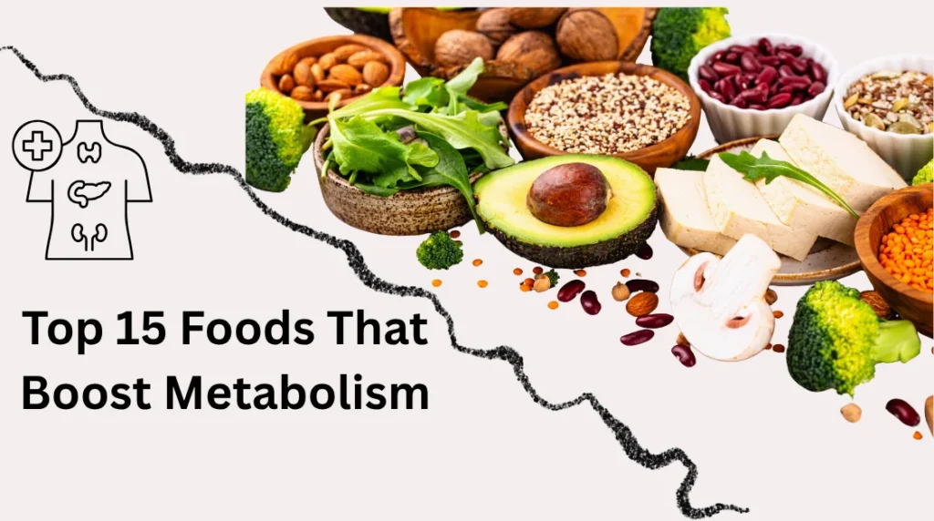 Top 15 Foods That Boost Metabolism