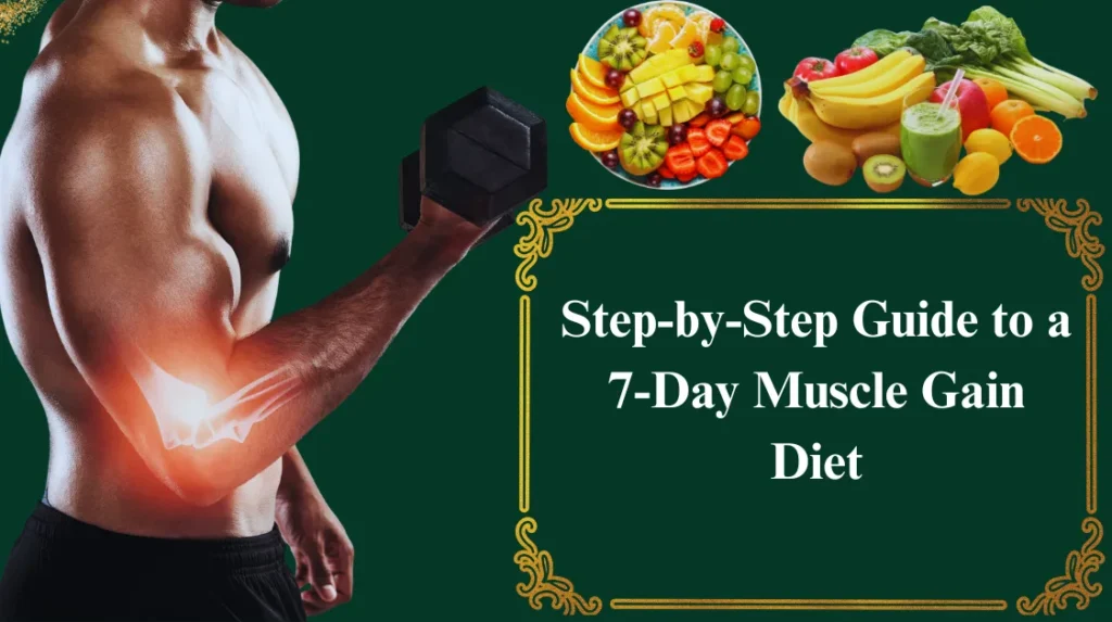 Step-by-Step Guide to a 7-Day Muscle Gain Diet
