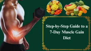 Step-by-Step Guide to a 7-Day Muscle Gain Diet